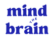 Mind The Brain